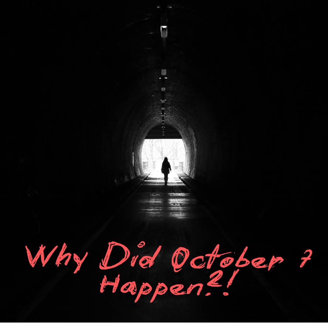 Why Did October 7 Happen?